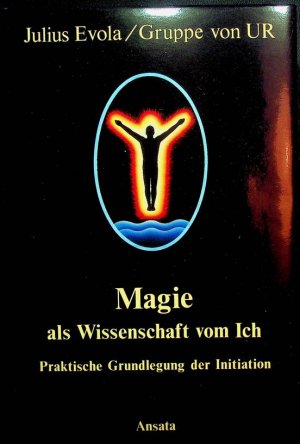 Magie als Wissenschaft vom Ich. Praktische Grundlegung der Initiation