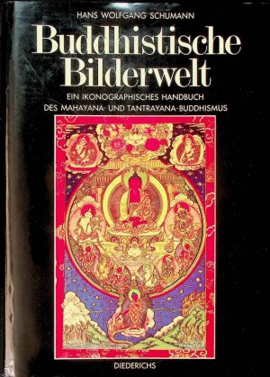 gebrauchtes Buch – Schumann, Hans Wolfgang – Buddhistische Bilderwelt. Ein ikonographisches Handbuch des Mahayana- und Trantrayana-Buddhismus