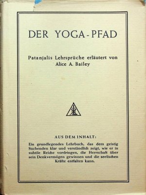 Der Yoga-Pfad. Patanjalis Lehrsprüche erläutert von Alice A. Bailey