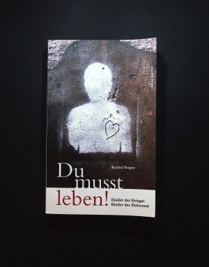 gebrauchtes Buch – Karlen Vesper-Gräske – "Du musst leben!" : Kinder des Krieges - Kinder des Holocaust Karlen Vesper-Gräske