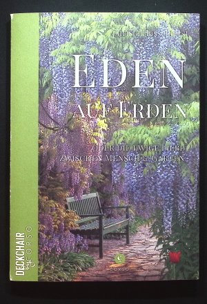 Eden auf Erden: oder die ewige Liebe zwischen Mensch & Garten Christa Hasselhorst