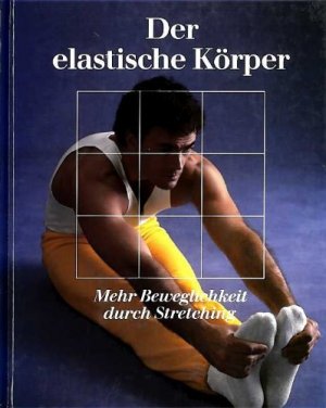 Bildtext: Der elastische Körper. Mehr Beweglichkeit durch Stretching von TimeLife