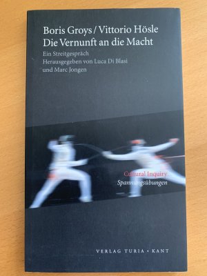 Bildtext: Die Vernunft an die Macht - Ein Streitgespräch von Groys, Boris; Hösle, Vittorio