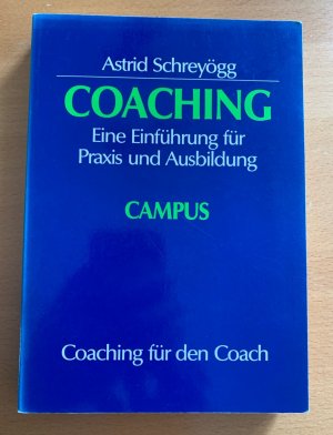gebrauchtes Buch – Astrid Schreyögg – Coaching. Eine Einführung für Praxis und Ausbildung. gebrauchtes Buch – Astrid Schreyögg – Coaching. Eine Einführung für Praxis und Ausbildung.