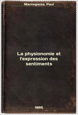 La physionomie et l'expression des sentiments. In Russian /La physionomie et ...