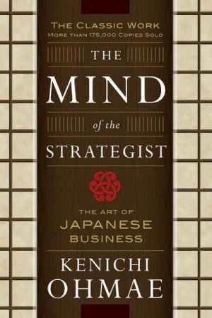 neues Buch – Kenichi Ohmae – The Mind of the Strategist: The Art of Japanese Business