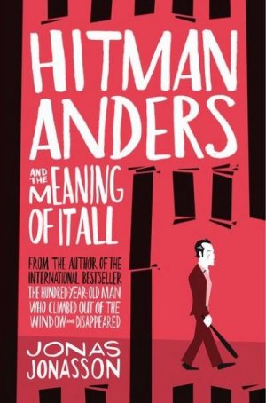 neues Buch – Jonas Jonasson – Hitman Anders and the Meaning of It All