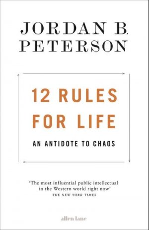 neues Buch – Jordan B. Peterson – 12 Rules for Life