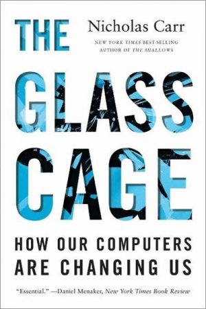 neues Buch – Nicholas Carr – The Glass Cage