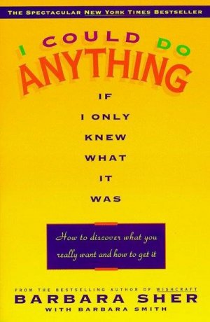 neues Buch – Barbara Sher – I Could Do Anything If I Only Knew What It Was