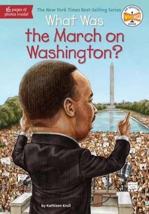 neues Buch – Kathleen Krull – What Was the March on Washington?