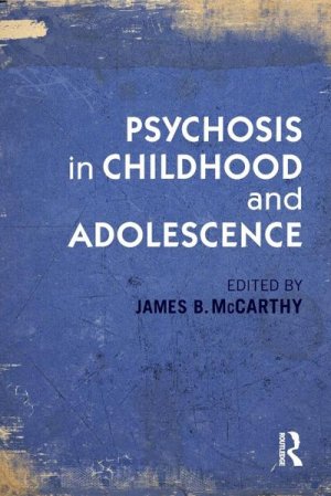 neues Buch – James B. Mccarthy – Psychosis in Childhood and Adolescence