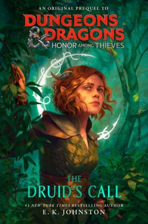 neues Buch – E. K. Johnston – Dungeons & Dragons: Honor Among Thieves: The Druid's Call