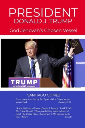 neues Buch – Santiago Gomez – President Donald J. Trump