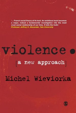 neues Buch – Michel Wieviorka – Violence