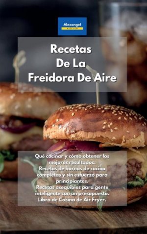 neues Buch – Alexangel Kitchen – Recetas De La Freidora De Aire