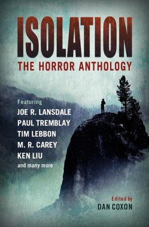 neues Buch – M R Carey – Isolation: The Horror Anthology