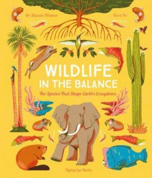 neues Buch – Sharon Wismer – Wildlife in the Balance: 12 Species that Shape Earth's Ecosystems