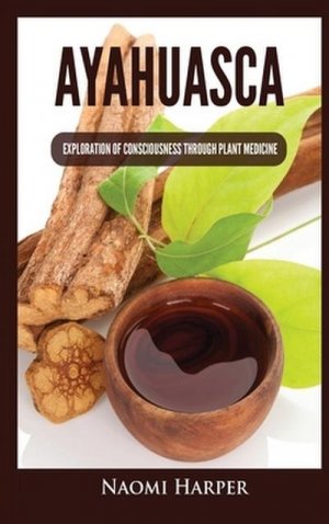 neues Buch – Naomi Harper – Ayahuasca