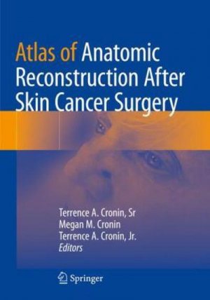 Atlas of Anatomic Reconstruction After Skin Cancer Surgery