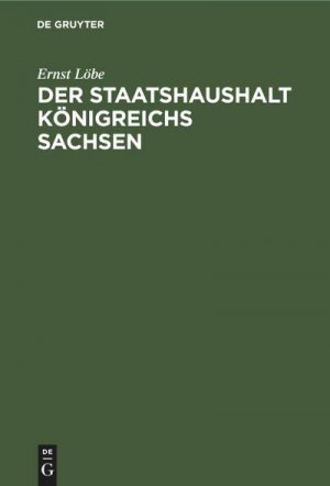 Der Staatshaushalt Königreichs Sachsen