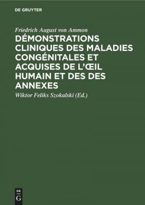 Démonstrations cliniques des maladies congénitales et acquises de l¿¿il humain et des des annexes