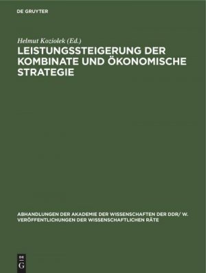 Leistungssteigerung der Kombinate und ökonomische Strategie