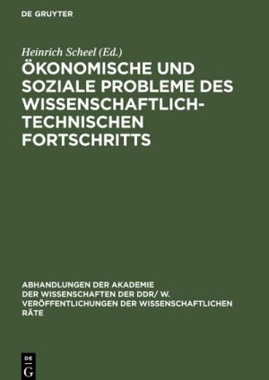 neues Buch – Heinrich Scheel – Ökonomische und soziale Probleme des wissenschaftlich-technischen Fortschritts