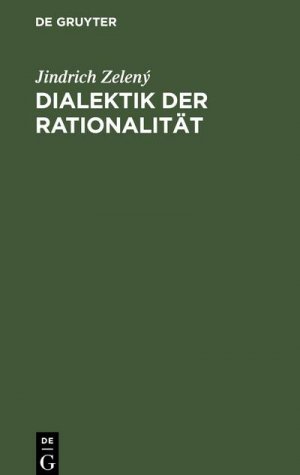 neues Buch – Jindrich Zelený – Dialektik der Rationalität