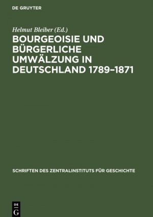 neues Buch – Helmut Bleiber – Bourgeoisie und bürgerliche Umwälzung in Deutschland 1789¿1871