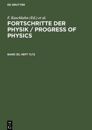 Fortschritte der Physik / Progress of Physics. Band 30, Heft 11/12