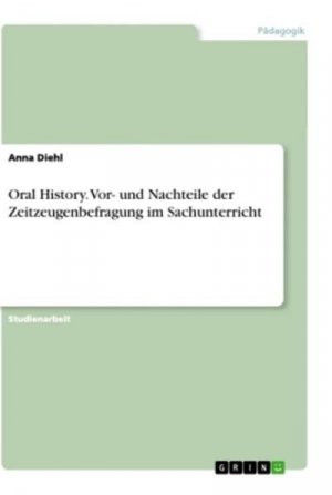 neues Buch – Anna Diehl – Oral History. Vor- und Nachteile der Zeitzeugenbefragung im Sachunterricht