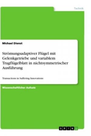 Strömungsadaptiver Flügel mit Gelenkgetriebe und variablem Tragflügelblatt in nichtsymmetrischer Ausführung