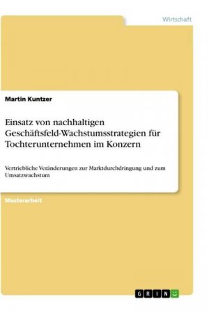 Einsatz von nachhaltigen Geschäftsfeld-Wachstumsstrategien für Tochterunternehmen im Konzern