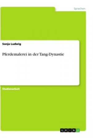 neues Buch – Sonja Ludwig – Pferdemalerei in der Tang-Dynastie