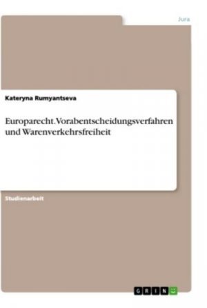 Europarecht. Vorabentscheidungsverfahren und Warenverkehrsfreiheit