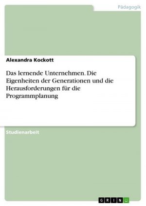 neues Buch – Alexandra Kockott – Das lernende Unternehmen. Die Eigenheiten der Generationen und die Herausforderungen für die Programmplanung