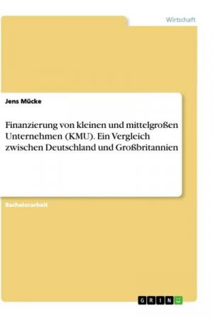 neues Buch – Jens Mücke – Finanzierung von kleinen und mittelgroßen Unternehmen (KMU). Ein Vergleich zwischen Deutschland und Großbritannien