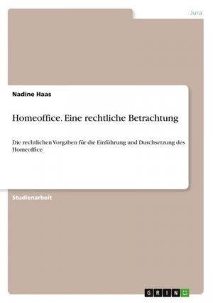 Homeoffice. Eine rechtliche Betrachtung