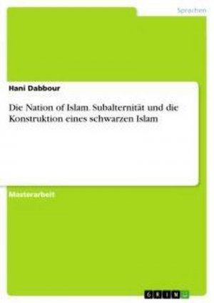 Die Nation of Islam. Subalternität und die Konstruktion eines schwarzen Islam