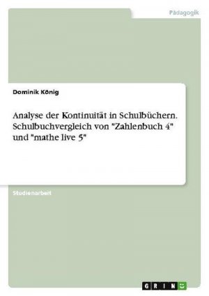 Analyse der Kontinuität in Schulbüchern. Schulbuchvergleich von "Zahlenbuch 4" und "mathe live 5"