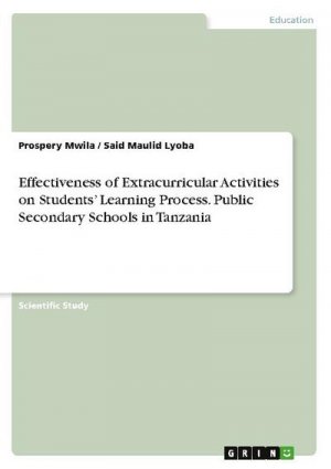 Effectiveness of Extracurricular Activities on Students¿ Learning Process. Public Secondary Schools in Tanzania