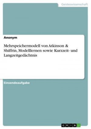 Mehrspeichermodell von Atkinson & Shiffrin, Modelllernen sowie Kurzzeit- und Langzeitgedächtnis