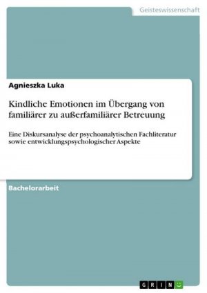 Kindliche Emotionen im Übergang von familiärer zu außerfamiliärer Betreuung