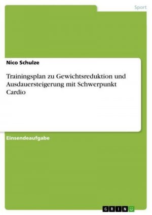 Trainingsplan zu Gewichtsreduktion und Ausdauersteigerung mit Schwerpunkt Cardio