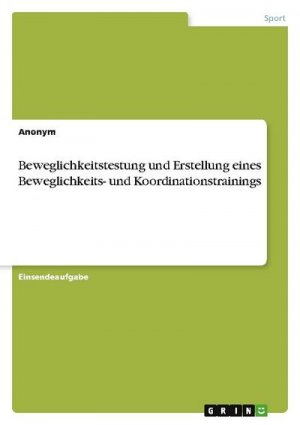 Beweglichkeitstestung und Erstellung eines Beweglichkeits- und Koordinationstrainings