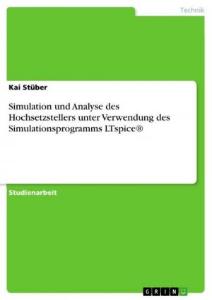 Simulation und Analyse des Hochsetzstellers unter Verwendung des Simulationsprogramms LTspice®