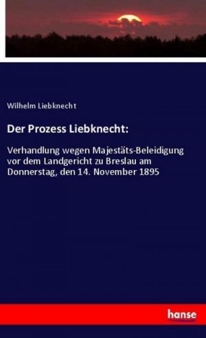 Der Prozess Liebknecht