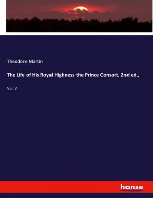 The Life of His Royal Highness the Prince Consort, 2nd ed.