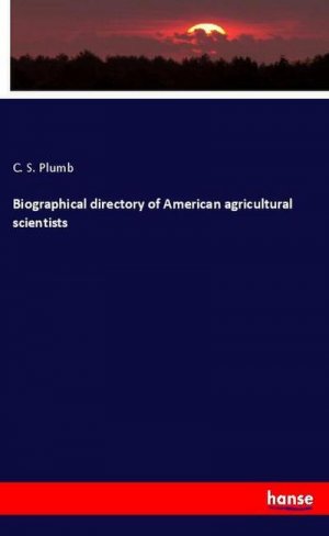 Biographical directory of American agricultural scientists